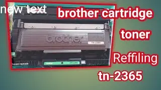 How Brother Toner tn-2365 refilling