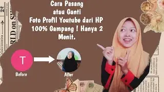 Cara Pasang/Ganti Foto Profil Youtube Terbaru 2020!