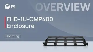 Unboxing the FHD-1U-CMP400 Modular Enclosure | FS