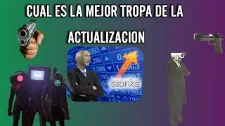 Cual es la mejor unidad de la actualizacion de toilet tower defense?