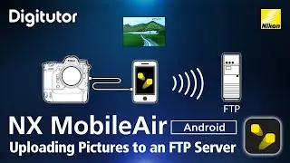 NX MobileAir Uploading Pictures to an FTP Server Using NX MobileAir (Android) | Nikon Digitutor