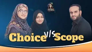 Choice VS Scope | A talk To Intellectual Sir Fazal Hussain Asghari