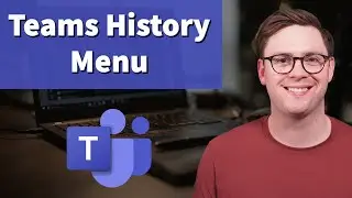 How to use Microsoft Teams History Menu (New Feature)