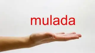 How to Pronounce mulada - American English