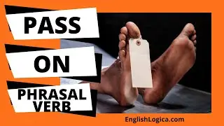 Pass On - Phrasal Verb | Common English Phrasal Verbs | Business English & Spoken English