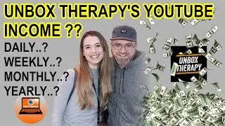 Unbox Therapy's YouTube Earnings Exposed | 2024 Daily, Weekly, Monthly & Yearly Income Revealed