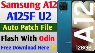 Samsung A125F U2 Auto Patch File Free For All | Samsung A12 A125F U2 imei Repair Done | Permanently✅