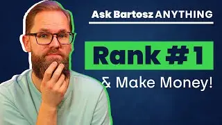 How Can You Rank TOP1 and Make Money? | Ask Bartosz Anything
