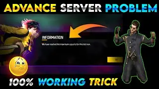 We Have Reached The Maximum Capacity For This Test Run | Free Fire Advance Server Problem