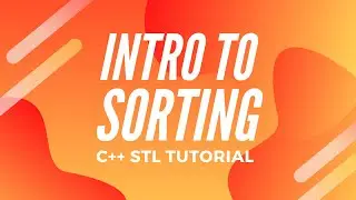 Intro to Sorting with C++ STL | Using Comparator Functions