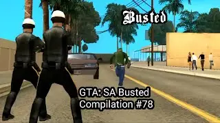 GTA San Andreas Busted Compilation #78 (Arrested by police biker)
