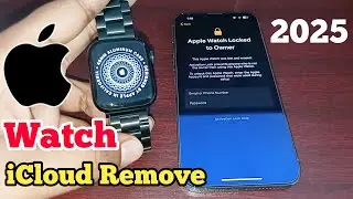 2025 Bypass iCloud Apple Watch Series 10/9/8/7/6/5/4/3 | How To Unlock Apple Watch Locked To Owner