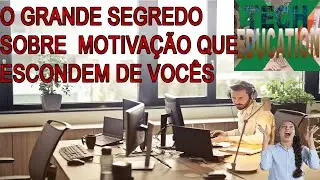 O segredo sobre motivação que escondem de vocês