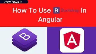 How To Use Bootstrap in Angular | Bootstrap 5 | Angular 8/9/10/11/12
