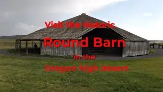 Visit Pete French Round Barn structure in the Oregon high desert