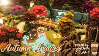 🍂Autumn Leaves Park 🍂 || Sweater Weather 2.0 Save file  || The Sims 4  Speed Build - NO CC