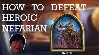 How to beat Heroic Nefarion [Hearthstone Tutorial]
