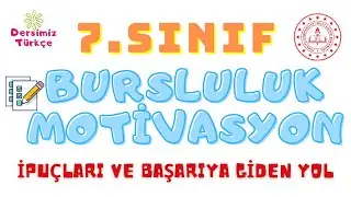 7. Sınıf Bursluluk Sınavı: Motivasyon ve Başarı İpuçları