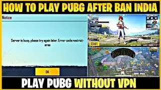 HOW TO PLAY PUBG AFTER BAN IN INDIA | PLAY PUBG WITHOUT VPN | HOW TO PLAY PUBG AFTER SERVER DOWN