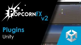 PopcornFX Tutorial - Unity plugin installation