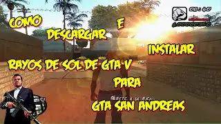 Como Descargar e Instalar el sol de GTA V para GTA SAN ANDREAS