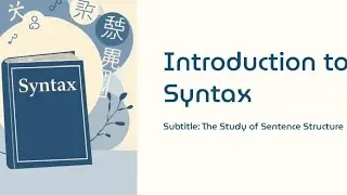 Introduction to Syntax | The study of Sentence Structure in Linguistics