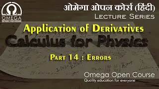 Calculus for Physics Part 14 | Application of Derivatives - Errors