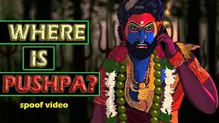 PUSHPA Teaser spoof - Where is Pushpa? | Pushpa 2 - The Rule