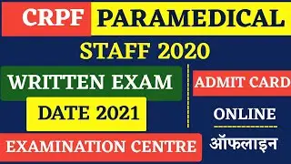 CRPF Paramedical Exam Date 2021 - Written Exam Admit Card  | Examination Centre :- Online offline