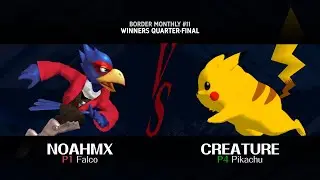 Border Monthly #11 NoahMX VS Creature   Winners Quarterfinal