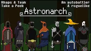 Autobattler Roguelike | Rhaps & Teak Take a Peek: Astronarch