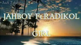 Jahboy x Radikol - Girl ( solomon island latest 2019 )
