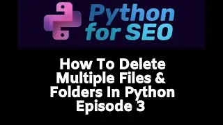 How To Easily Delete Files And Folders With Python