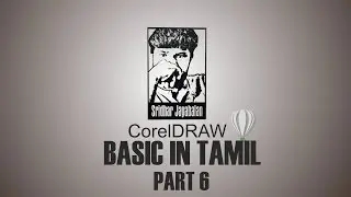 CorelDRAW BASIC TUTORIAL (TAMIL) PART 6