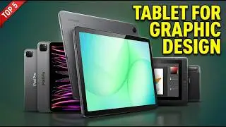 Best Tablet For Graphic Design | Top 5 Picks for Every Artist