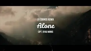 UYAU MORIS - ALONE Versi EDM