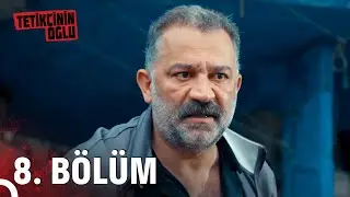 Tetikçinin Oğlu 8. Bölüm