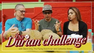 The TNP Durian Challenge with Glenn Ong, The Flying Dutchman and Catherine Robert
