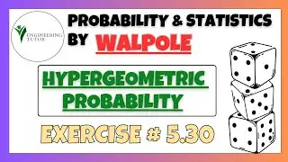 5.30: Hypergeometric Probability | Exercise Solution of Probability & Statistics by Walpole 9th