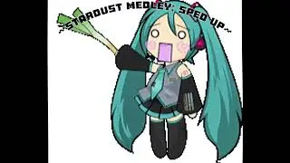 Stardust Medley (Sped Up + Pitched)