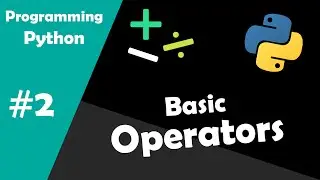 Python Programming #2 | Basic Operations and Math Module