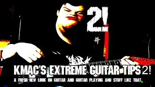 Kmac's Extreme Guitar Tips! How to Write Breakdowns!!
