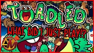 WHAT DID I JUST PLAY!? - Toadled