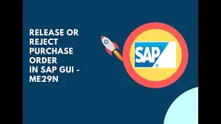 How to Release/ Reject Purchase Order in SAP GUI?