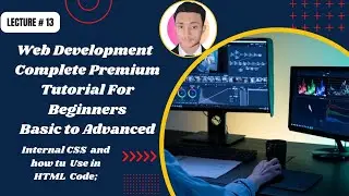 CSS tutorial: internal css and how it use | web development complete premium tutorial lecture #13