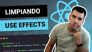 Aprende a LIMPIAR tus USE EFFECT 🔵 El RETURN y su CLEANUP 😎 Curso de React desde cero #13