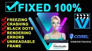 Corel Videostudio Crash, Freeze, Not responding, Fails to Rendering, Frame is Unreadable | Fixed 100