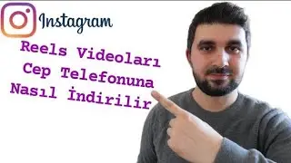 İnstagram Reels Videoları Nasıl İndirilir