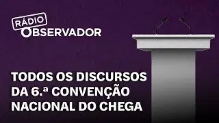 Em direto: primeiro dia da Convenção Nacional do Chega