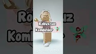 Robuxsuz Kombinler 💓✨ || 